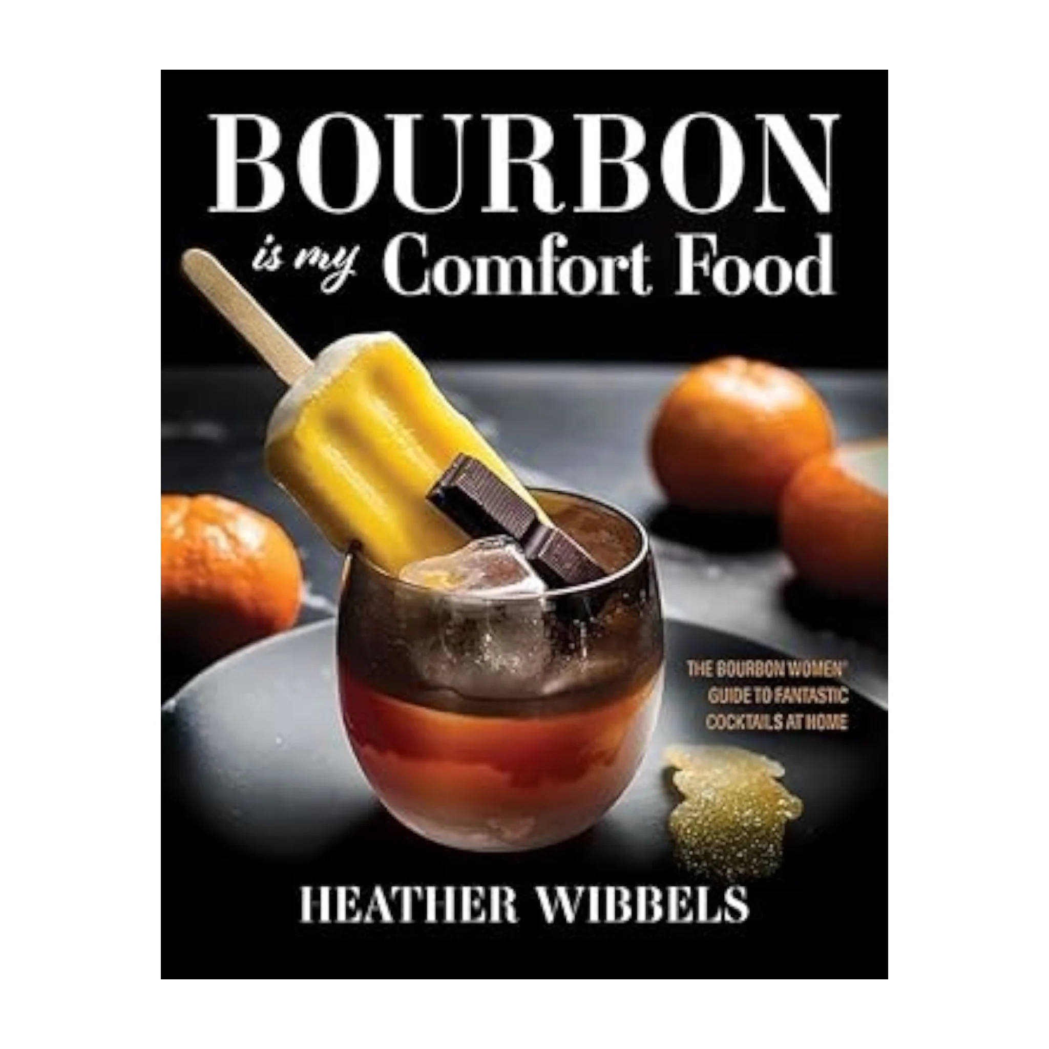 Bourbon Is My Comfort Food – Hardcover Cocktail Recipe Book