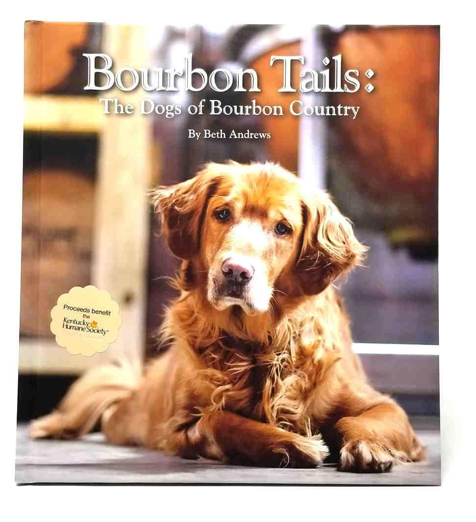 Bourbon Tails: The Dogs of Bourbon Country Book