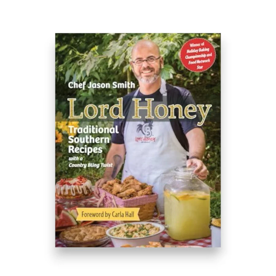 Lord Honey: Traditional Southern Recipes with a Country Bling Twist