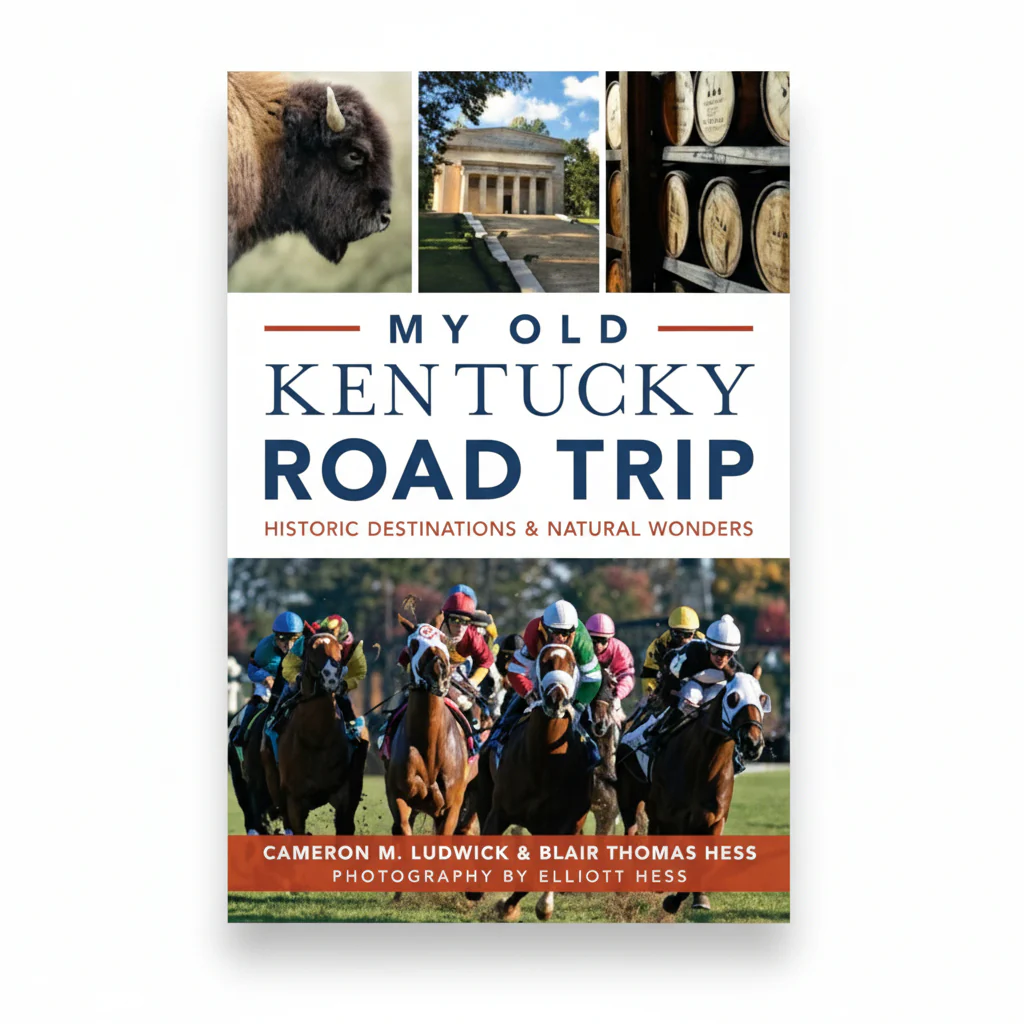 My Old Kentucky Road Trip: Historic Destinations & Natural Wonders